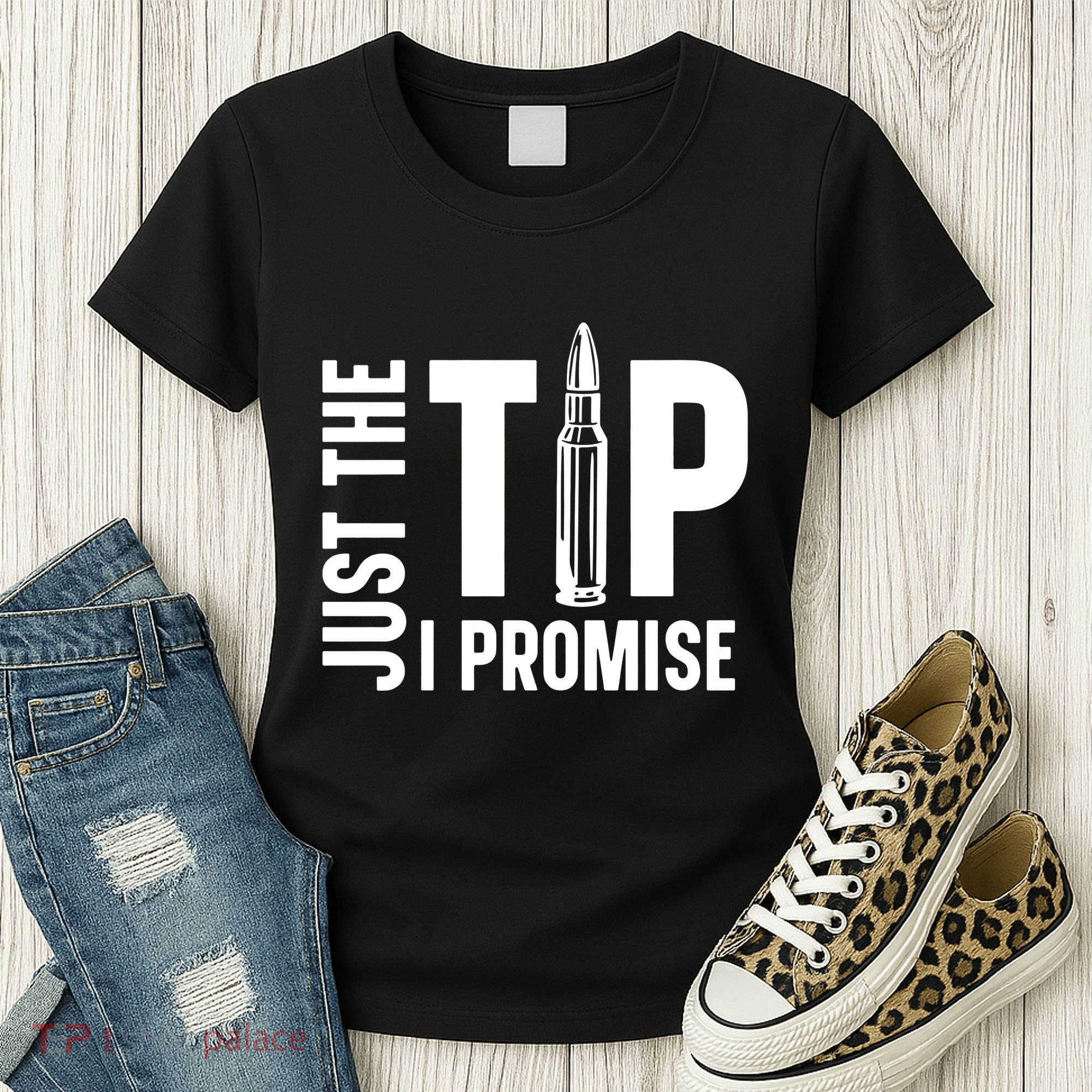 Just The Tip I Promise Bullet Gun Women's T-Shirt