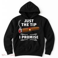 Just The Tip I Promise Cigar Smoker Men Joke Apparel Hoodie thumb 0