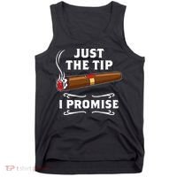 Just The Tip I Promise Cigar Smoker Men Joke Apparel Tank Top thumb 0