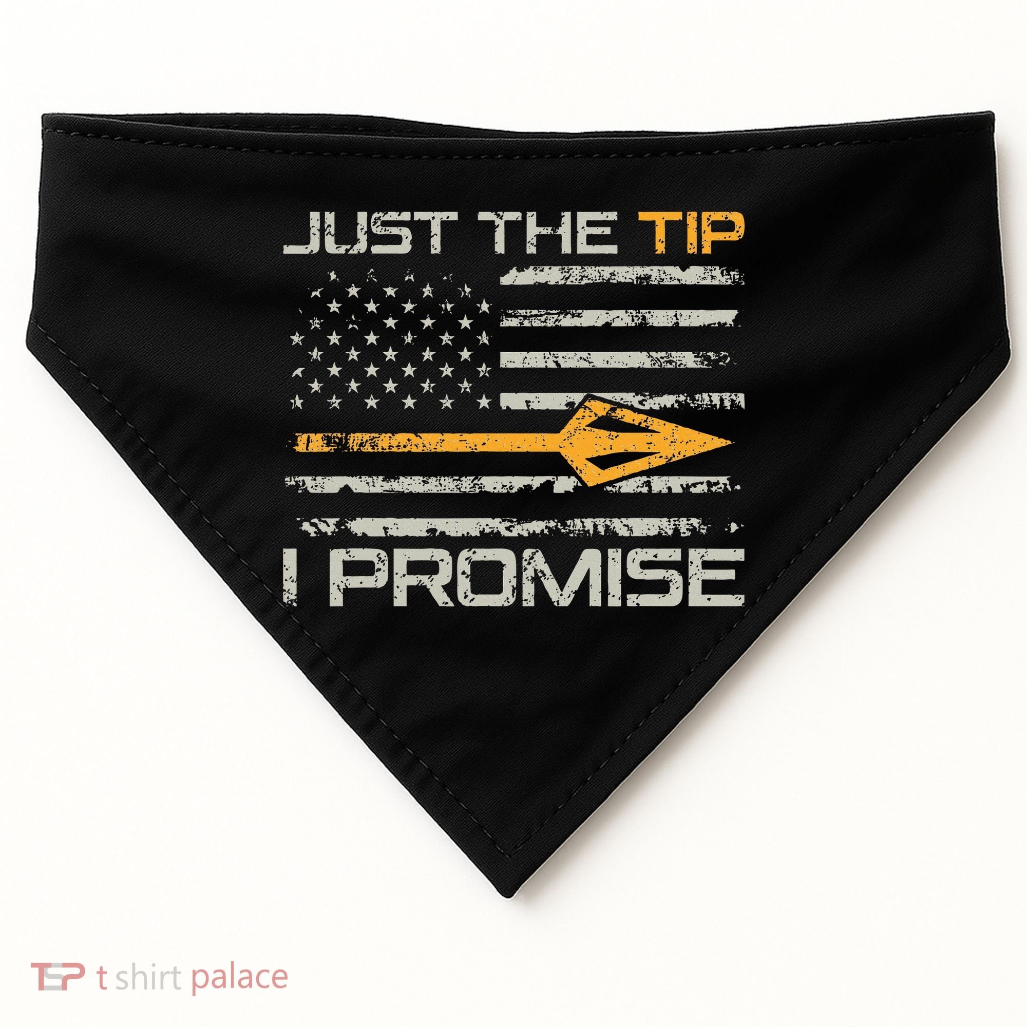 Just The Tip I Promise Funny Bow Hunter Archery Hunting USA-Made Doggie Bandana