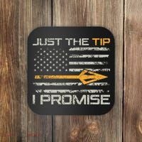 Just The Tip I Promise Funny Bow Hunter Archery Hunting Coaster thumb 0