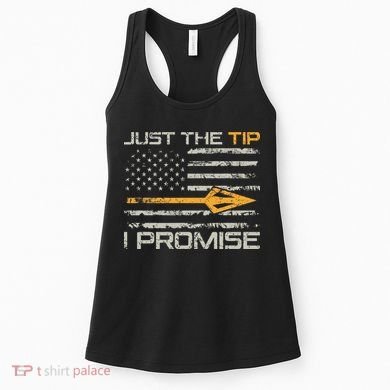 Just The Tip I Promise Funny Bow Hunter Archery Hunting Women's Tank Top
