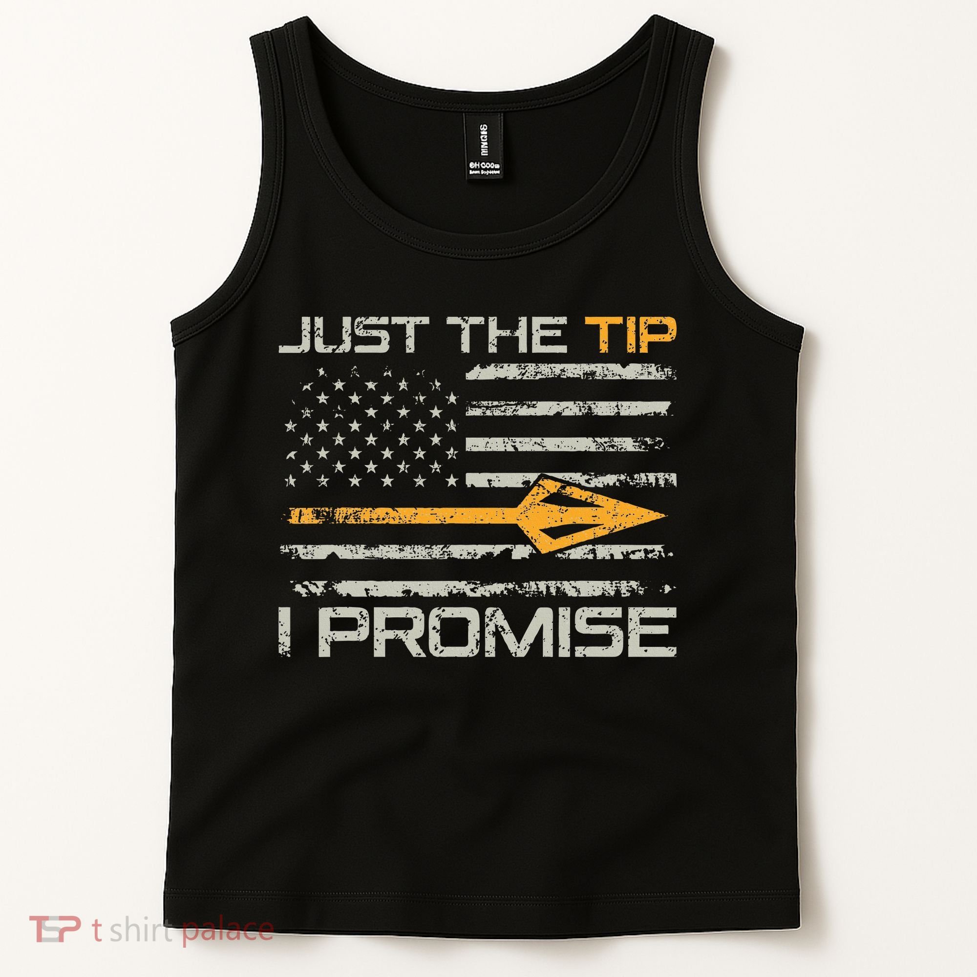 Just The Tip I Promise Funny Bow Hunter Archery Hunting Tank Top