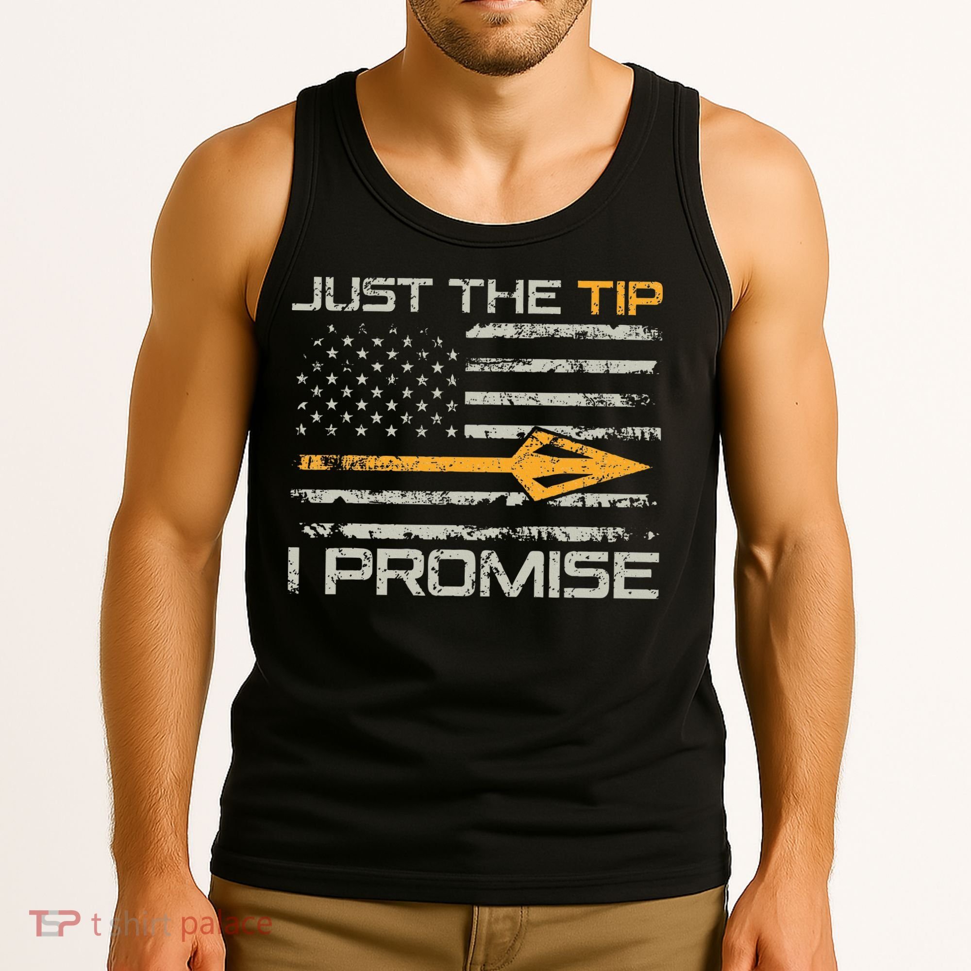 Just The Tip I Promise Funny Bow Hunter Archery Hunting Tank Top