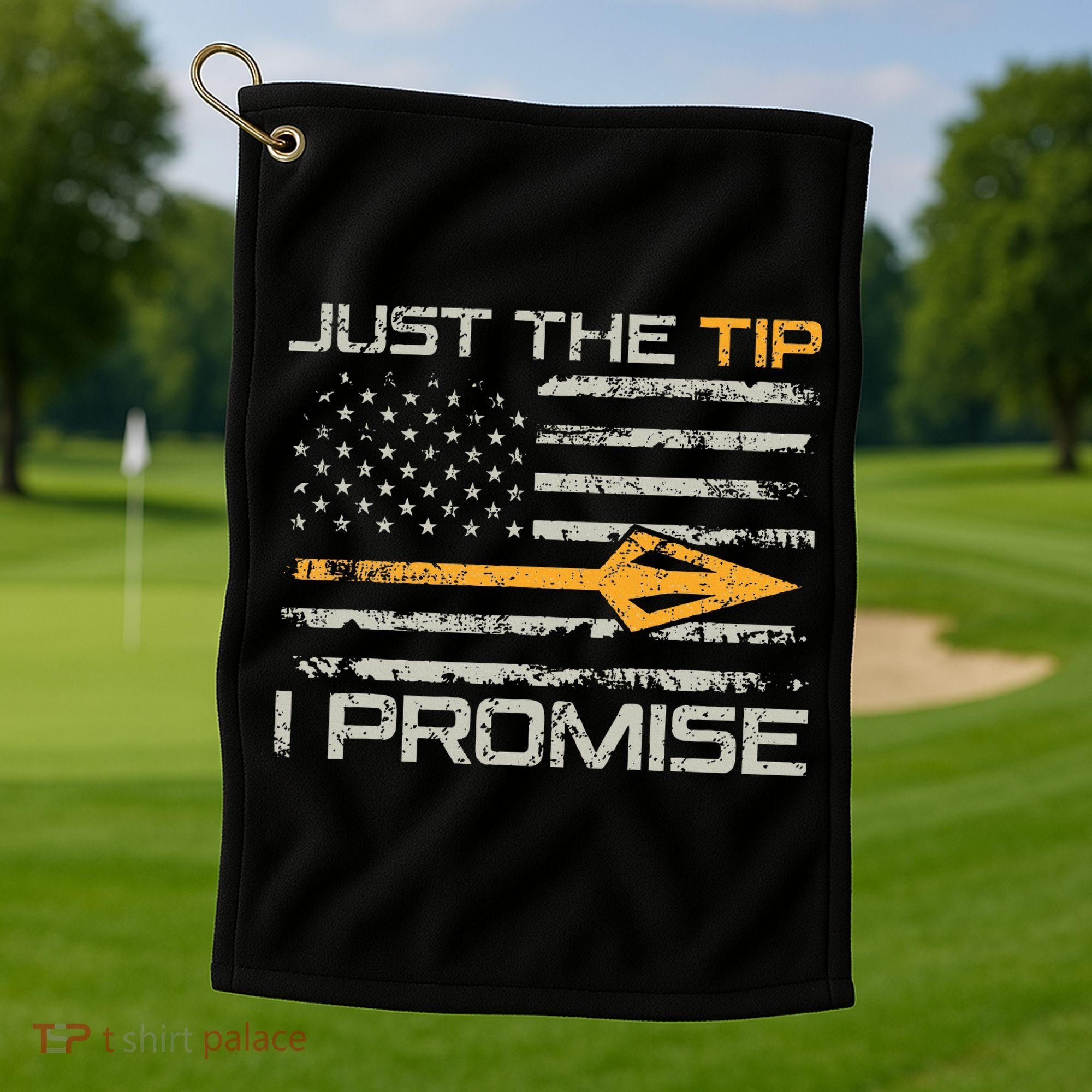 Just The Tip I Promise Funny Bow Hunter Archery Hunting Golf Towel