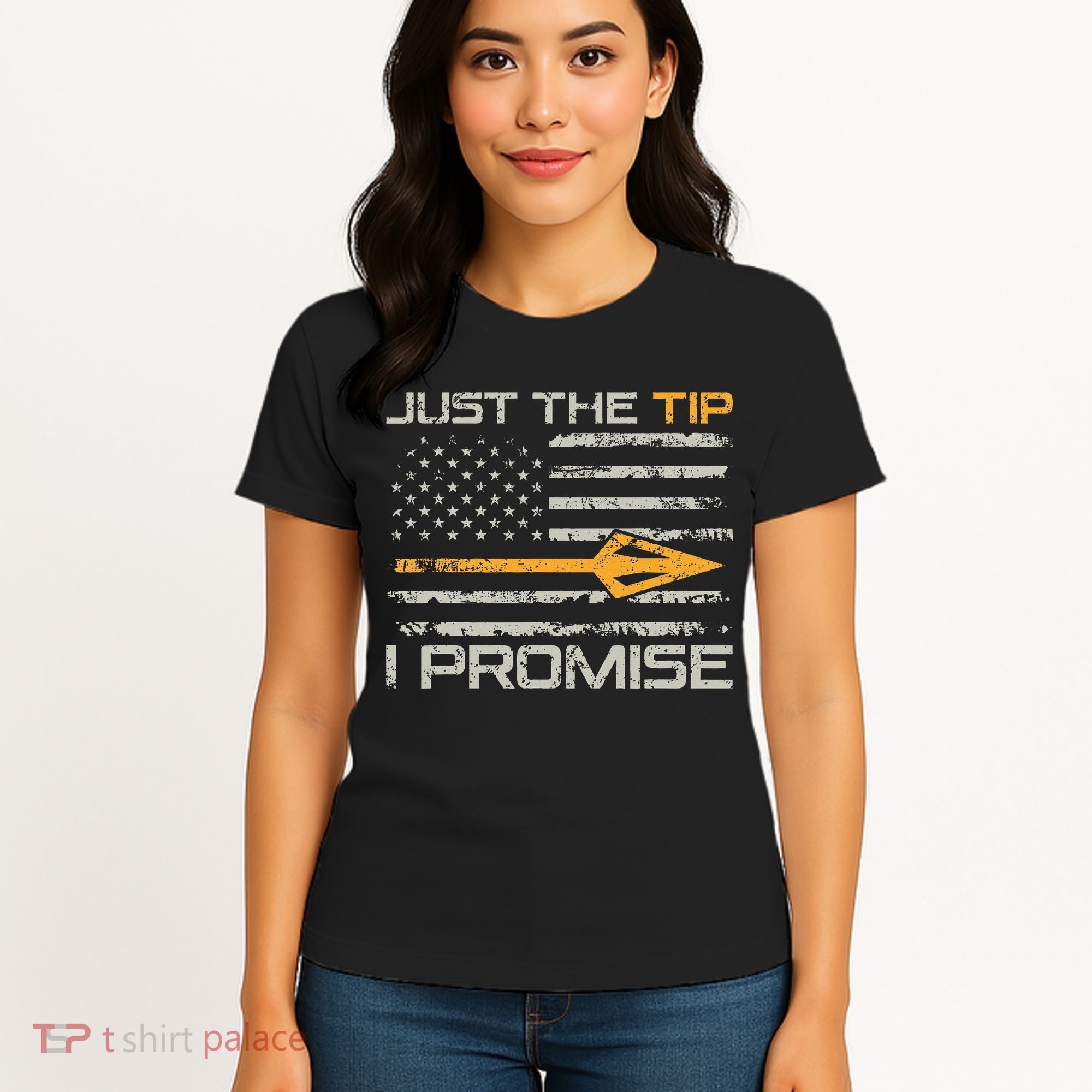 Just The Tip I Promise Funny Bow Hunter Archery Hunting Women's T-Shirt
