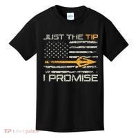 Just The Tip I Promise Funny Bow Hunter Archery Hunting Kids T-Shirt thumb 0