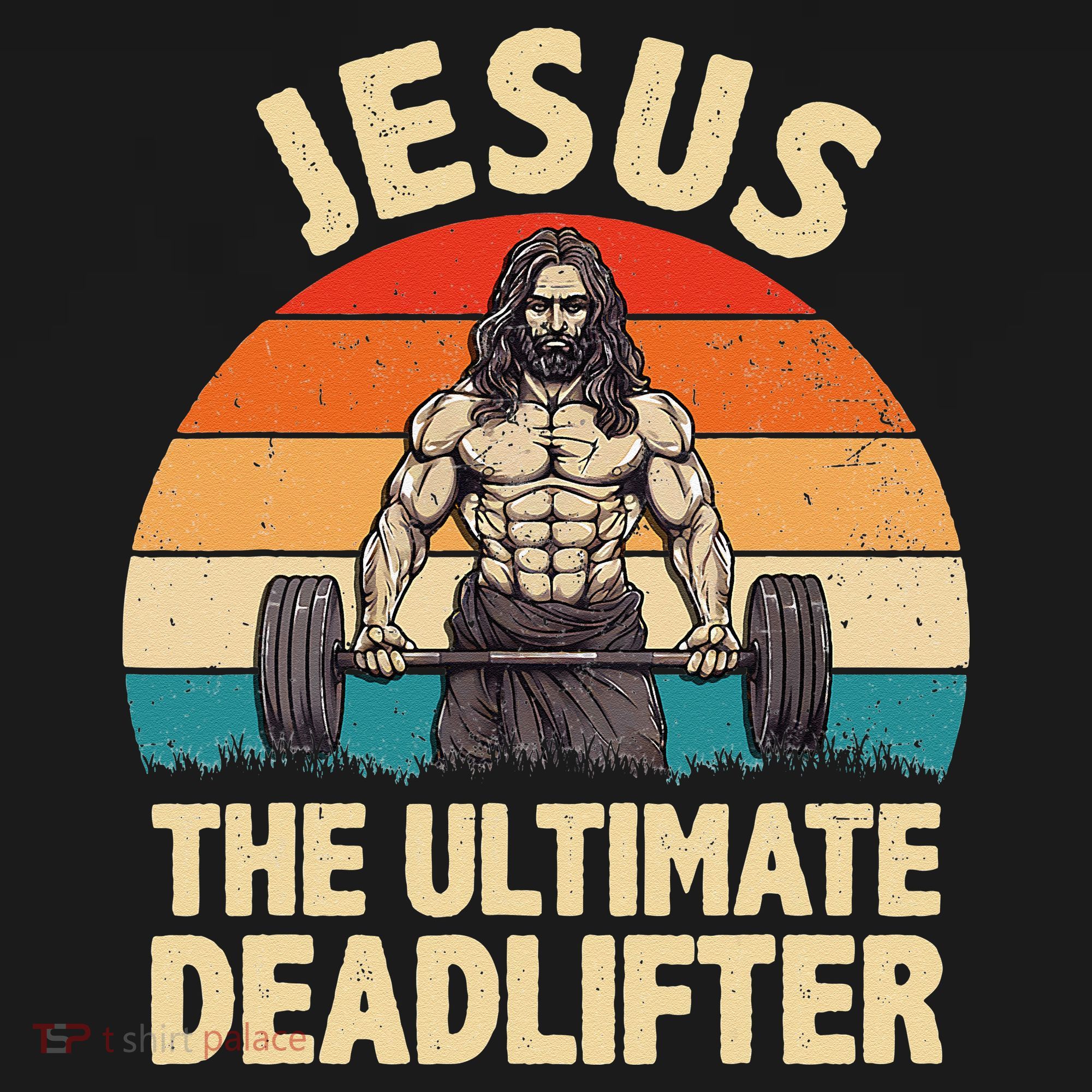 Jesus The Ultimate Deadlifter For Gym Men Women Long Sleeve Shirt