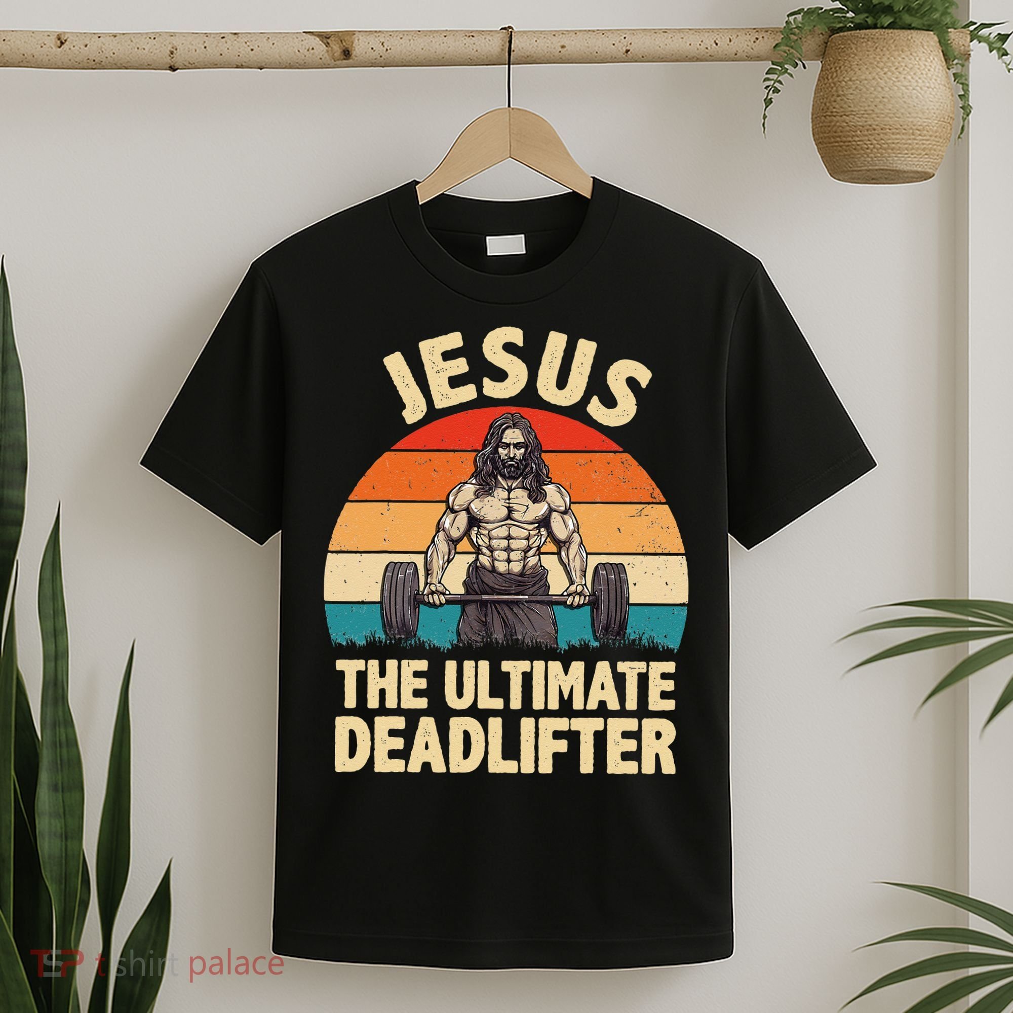 Jesus The Ultimate Deadlifter For Gym Men Women T-Shirt