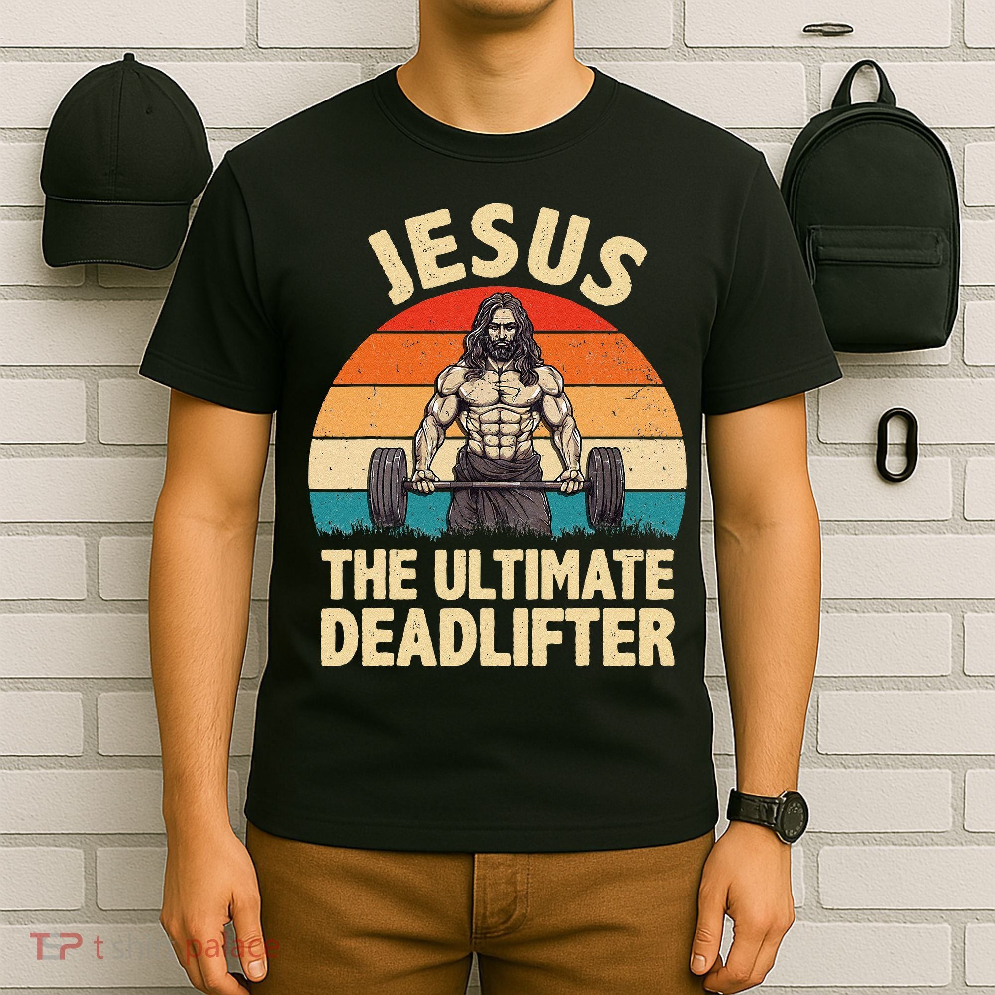 Jesus The Ultimate Deadlifter For Gym Men Women T-Shirt