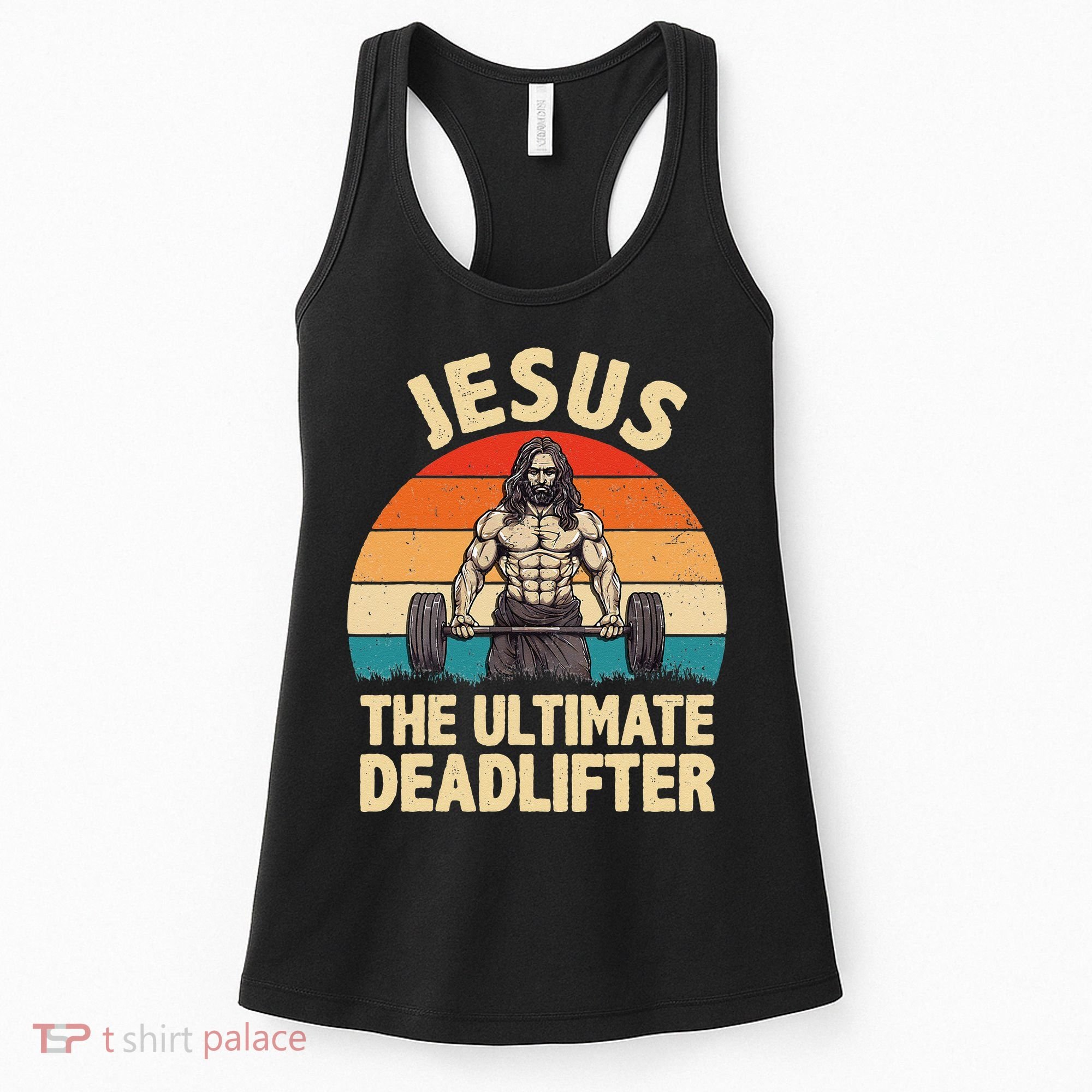Jesus The Ultimate Deadlifter For Gym Men Women Women's Tank Top