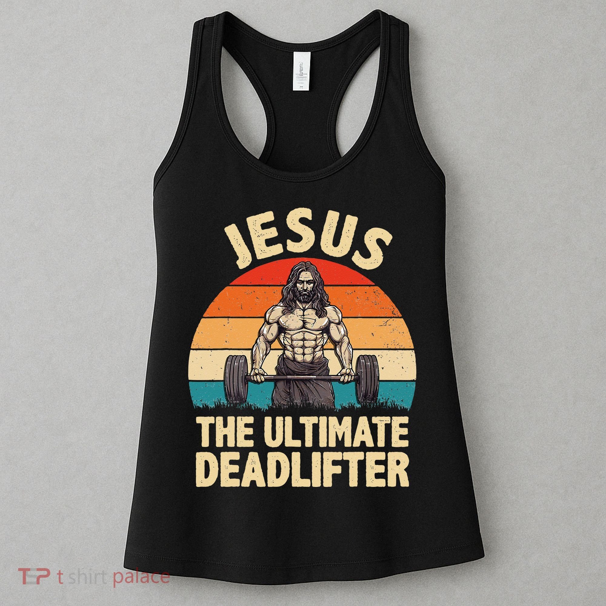 Jesus The Ultimate Deadlifter For Gym Men Women Women's Tank Top