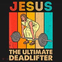 Jesus The Ultimate Deadlifter Vintage Gym Christian T-Shirt thumb 7