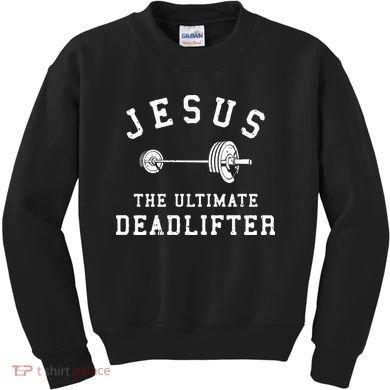 Jesus The Ultimate Deadlifter Christian Gym Workout Exercise Kids Sweatshirt