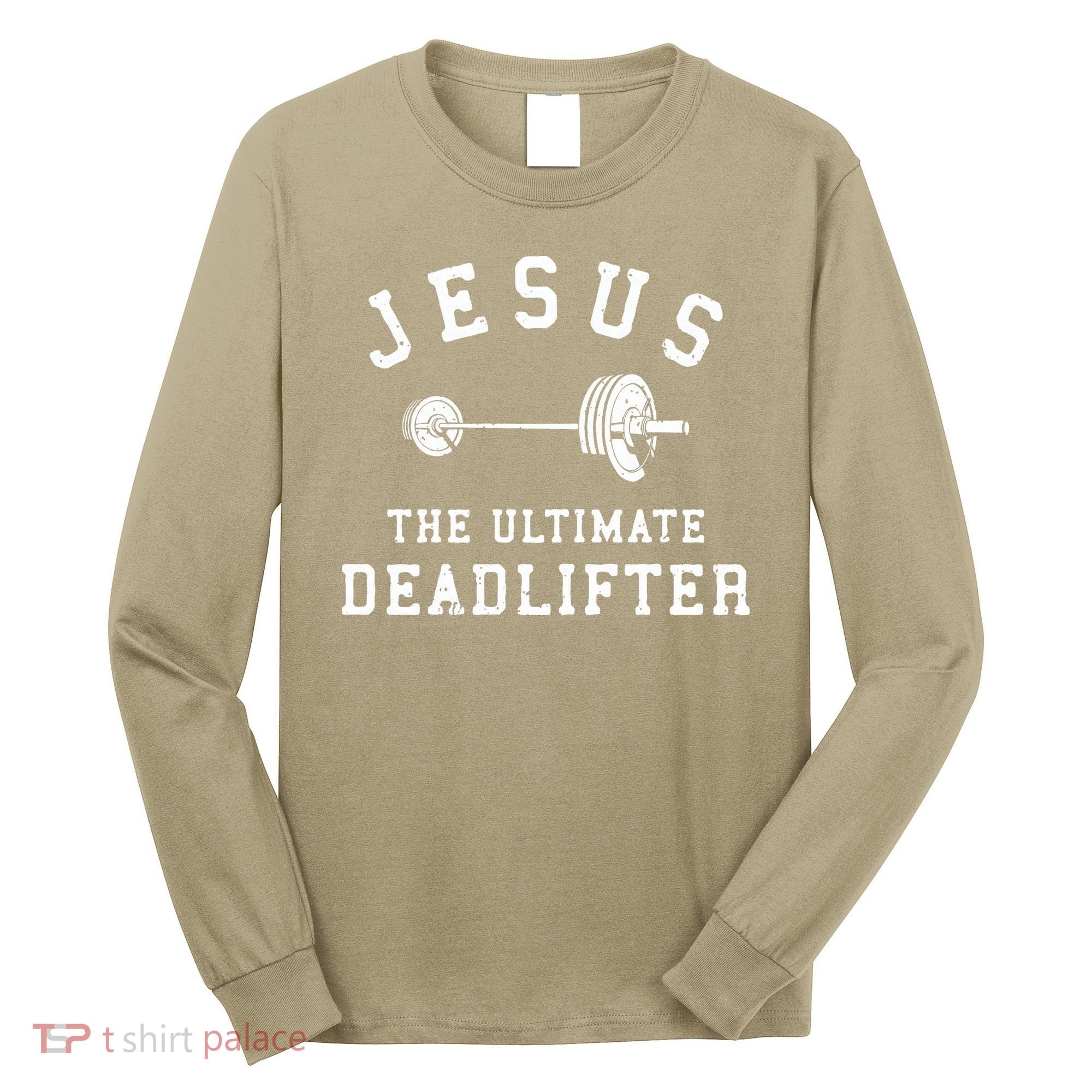 Jesus The Ultimate Deadlifter Christian Gym Workout Exercise Long Sleeve Shirt