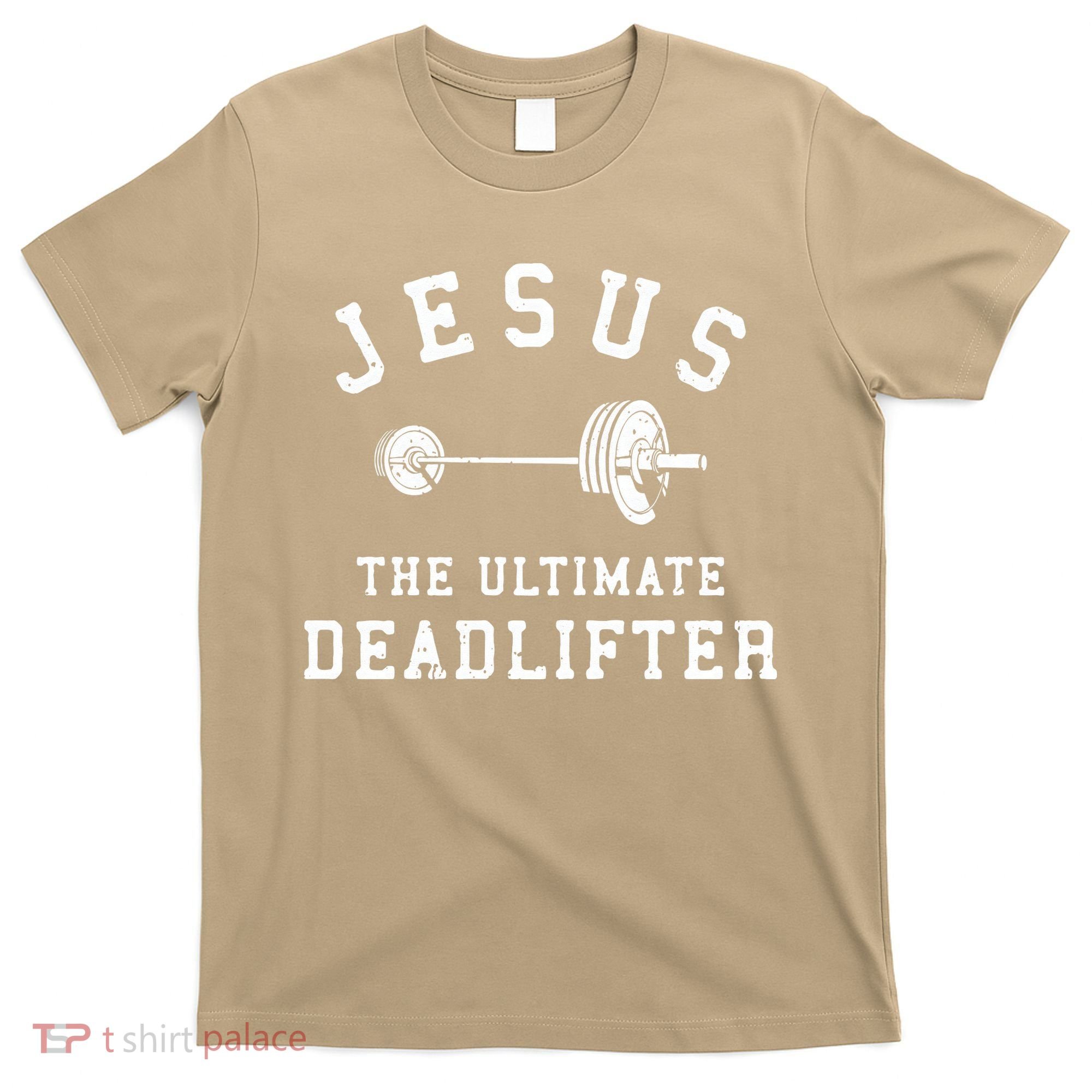 Jesus The Ultimate Deadlifter Christian Gym Workout Exercise T-Shirt