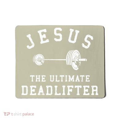 Jesus The Ultimate Deadlifter Christian Gym Workout Exercise Mousepad
