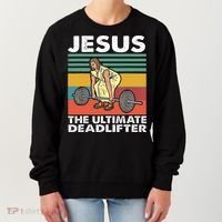 Jesus The Ultimate Deadlifter Funny Jesus Lifting Gym Women's Sweatshirt thumb 0