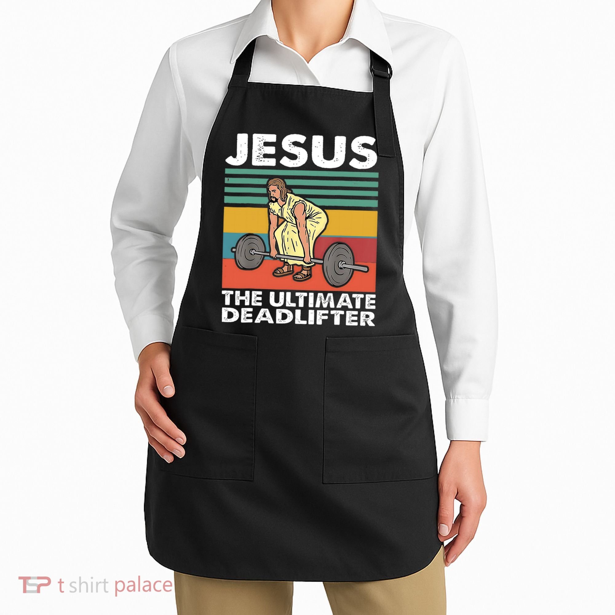 Jesus The Ultimate Deadlifter Funny Jesus Lifting Gym Apron