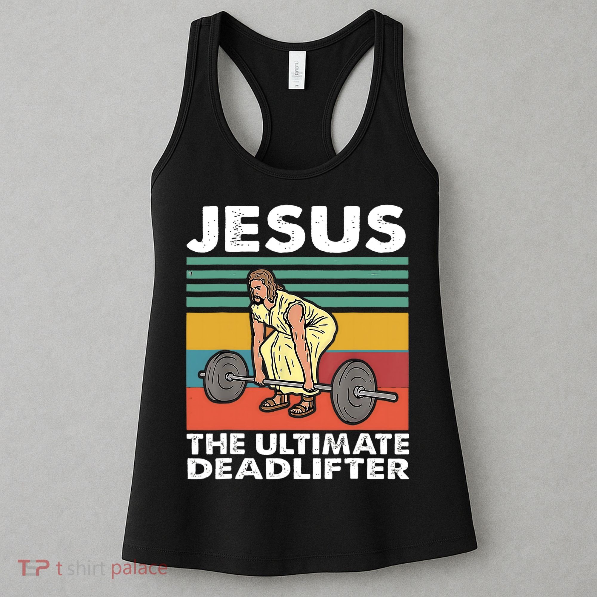 Jesus The Ultimate Deadlifter Funny Jesus Lifting Gym Women's Tank Top