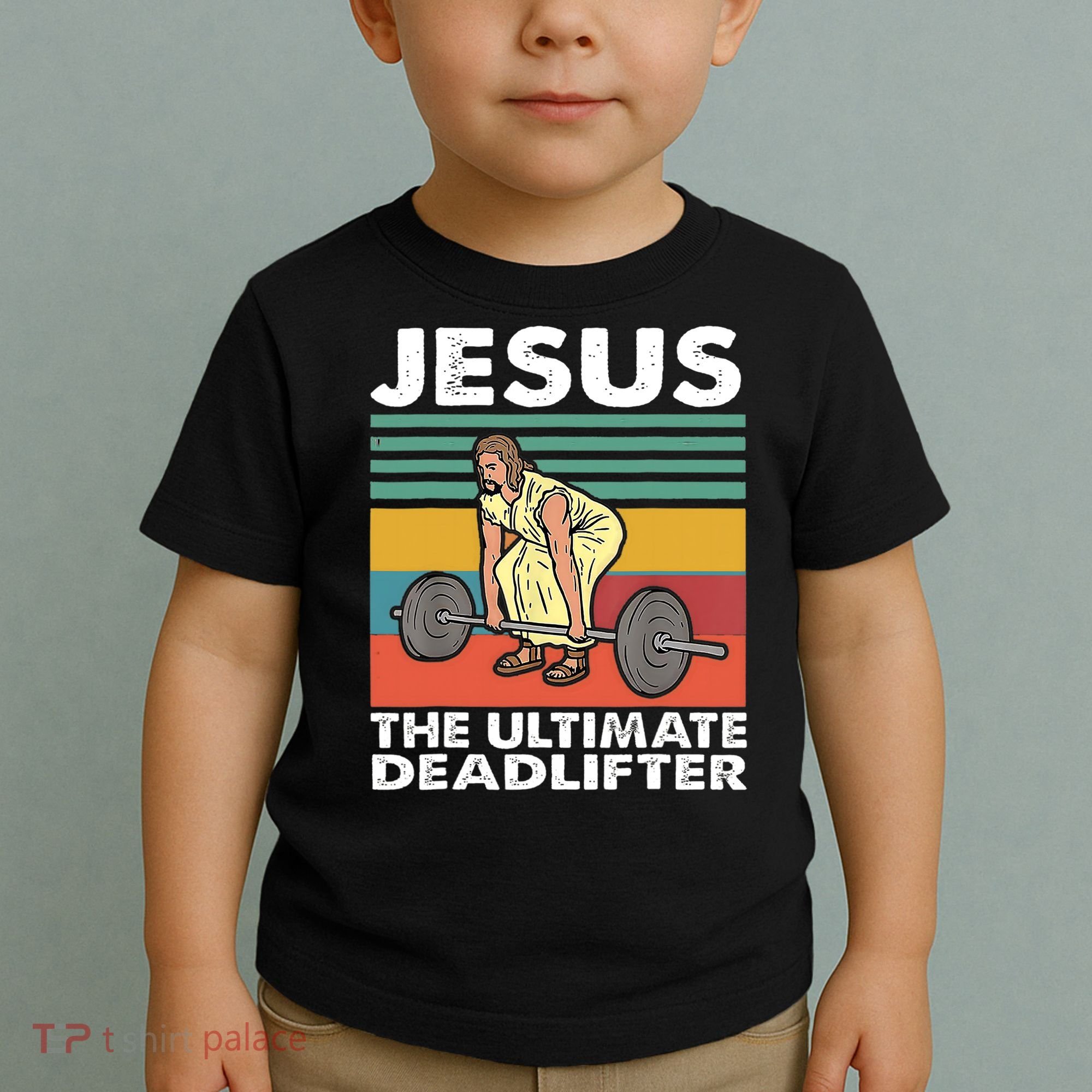 Jesus The Ultimate Deadlifter Funny Jesus Lifting Gym Toddler T-Shirt