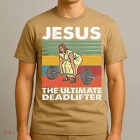 Jesus The Ultimate Deadlifter Funny Jesus Lifting Gym T-Shirt thumb 3