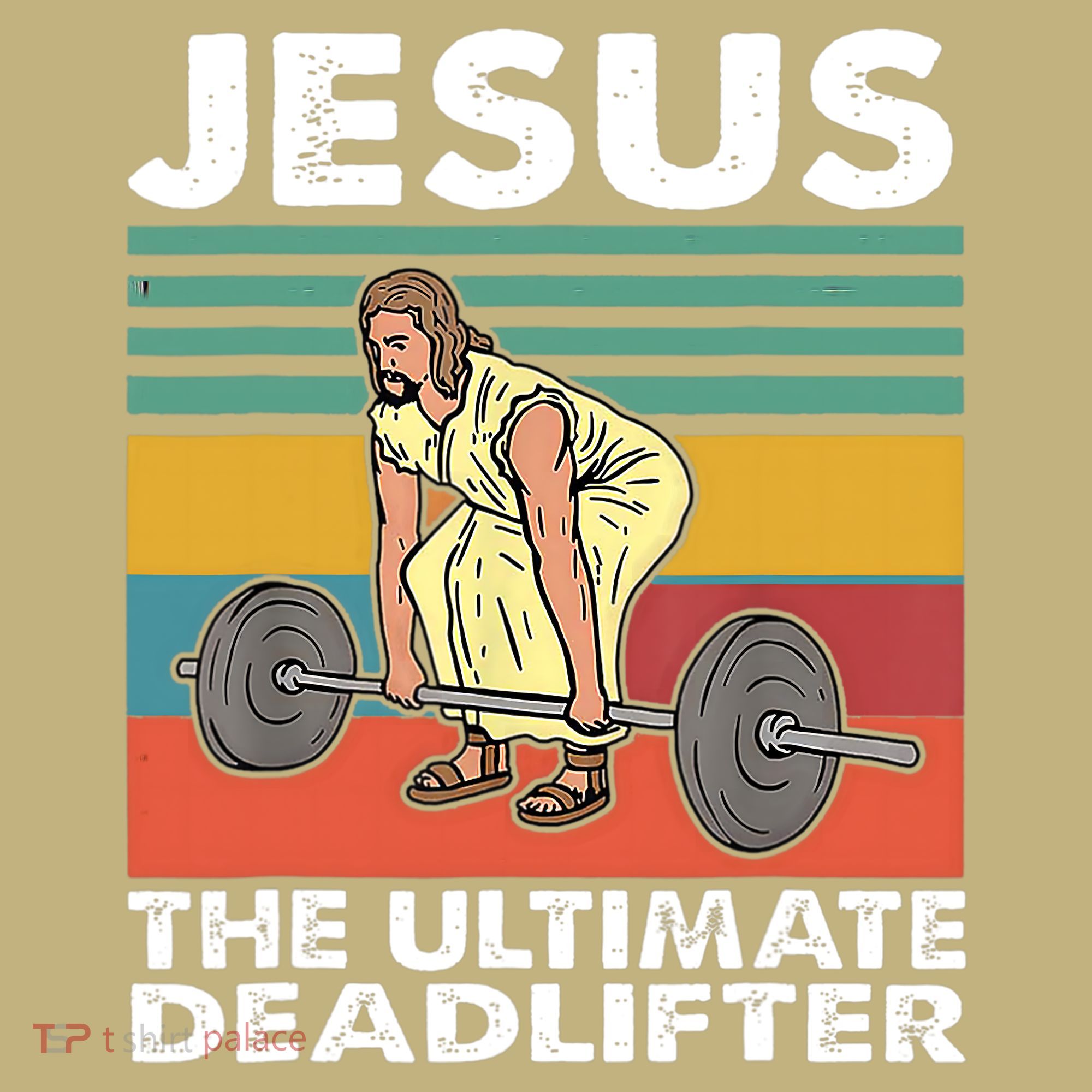 Jesus The Ultimate Deadlifter Funny Jesus Lifting Gym T-Shirt