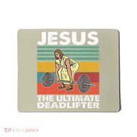 Jesus The Ultimate Deadlifter Funny Jesus Lifting Gym Mousepad thumb 0