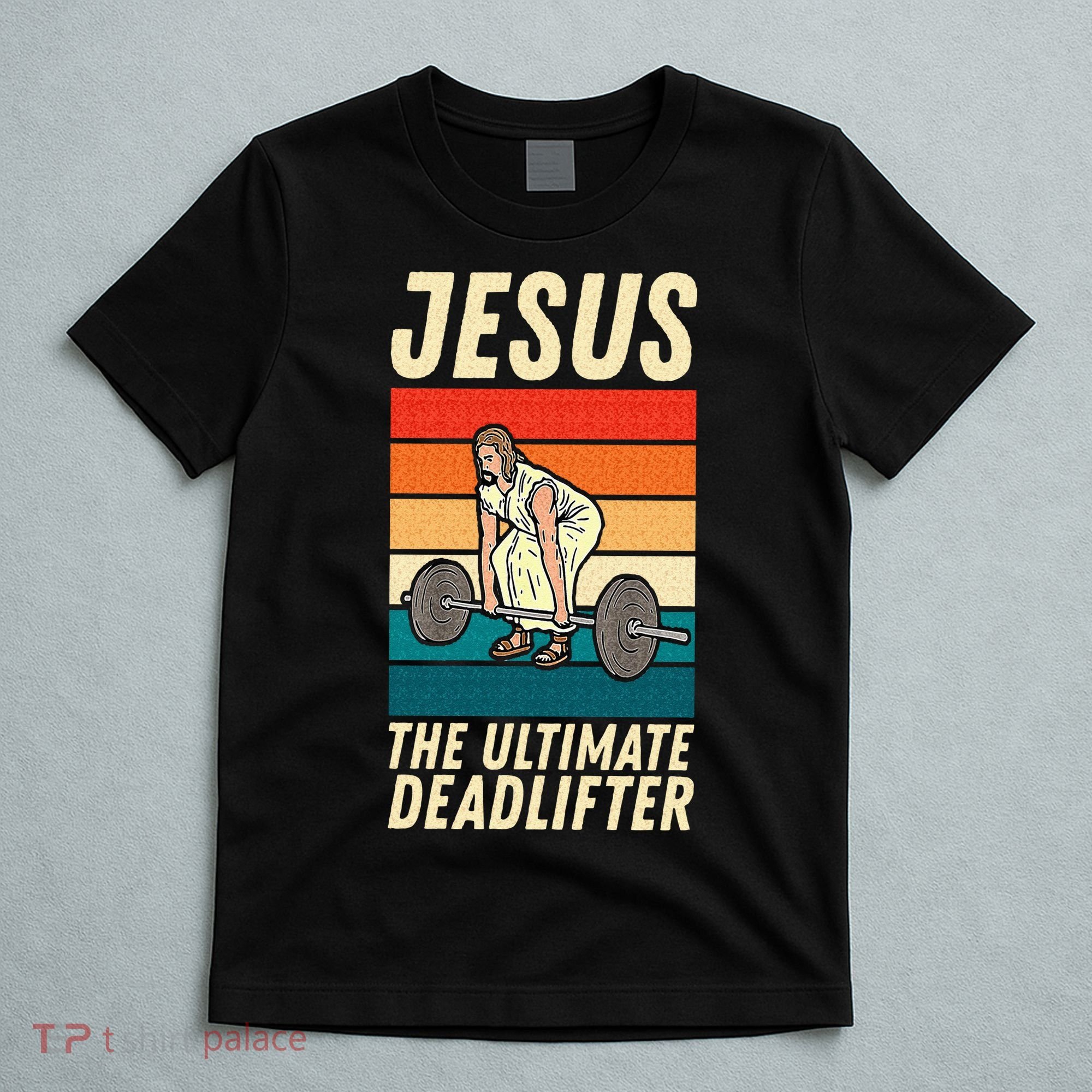 Jesus The Ultimate Deadlifter Funny Vintage Gym Christian Sweat T-Shirt
