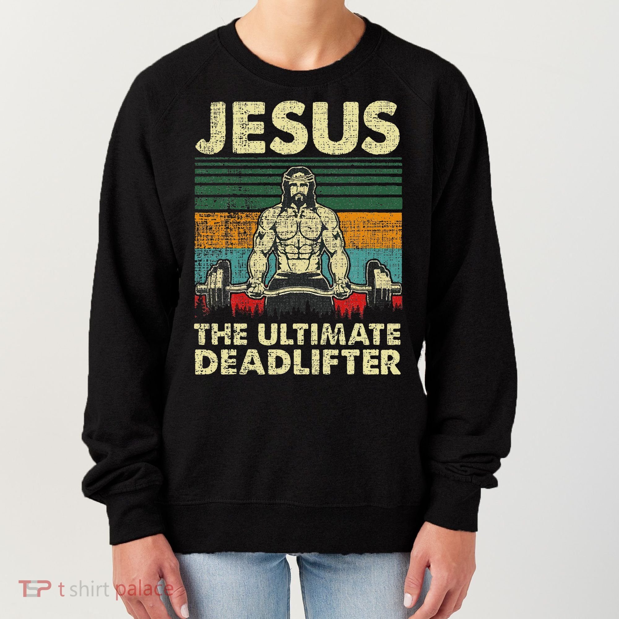 Jesus The Ultimate Deadlifter Funny Christian Workout Jesus Women's Sweatshirt