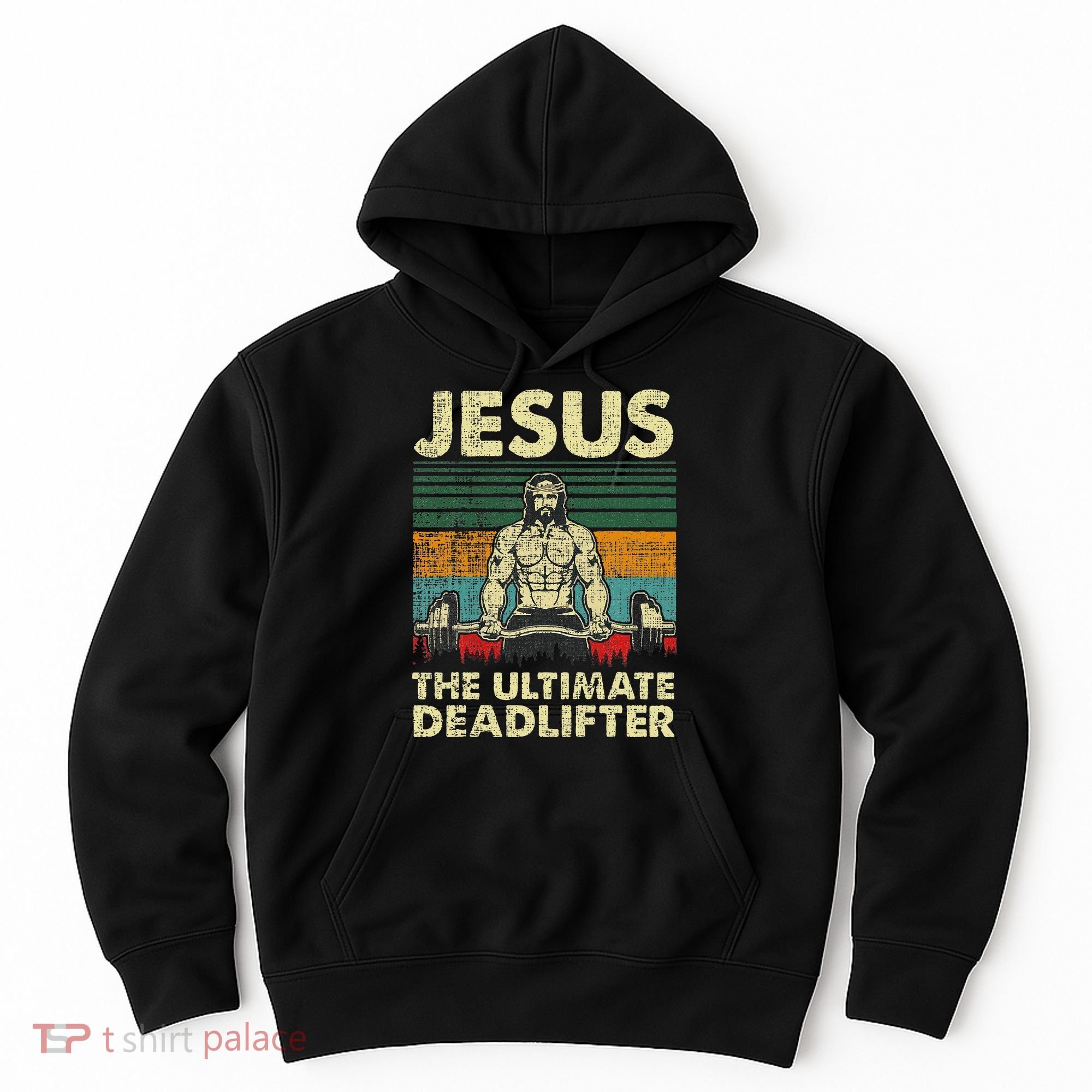 Jesus The Ultimate Deadlifter Funny Christian Workout Jesus Hoodie