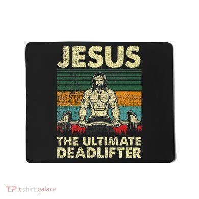 Jesus The Ultimate Deadlifter Funny Christian Workout Jesus Mousepad