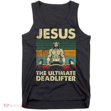 Jesus The Ultimate Deadlifter Funny Christian Workout Jesus Tank Top