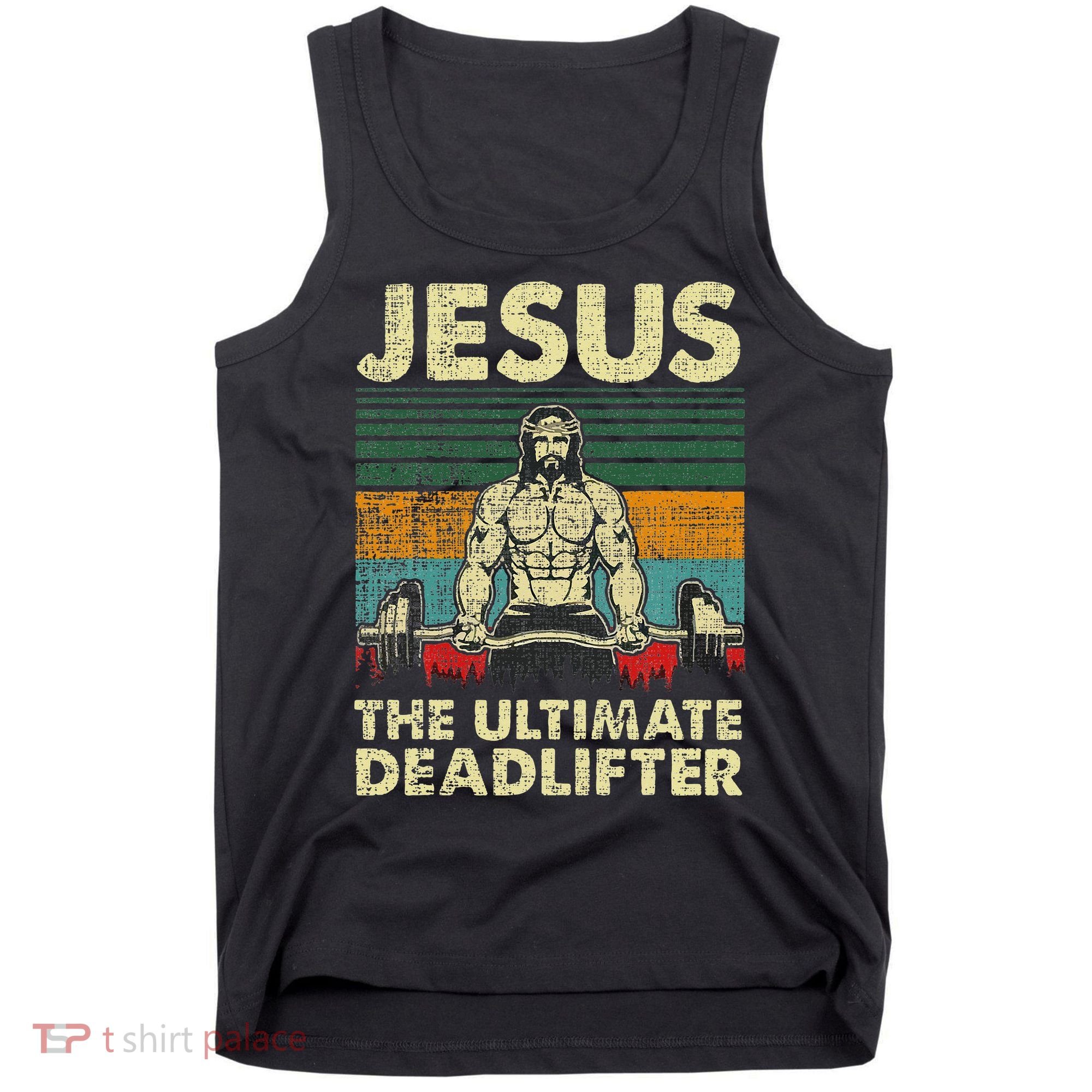 Jesus The Ultimate Deadlifter Funny Christian Workout Jesus Tank Top