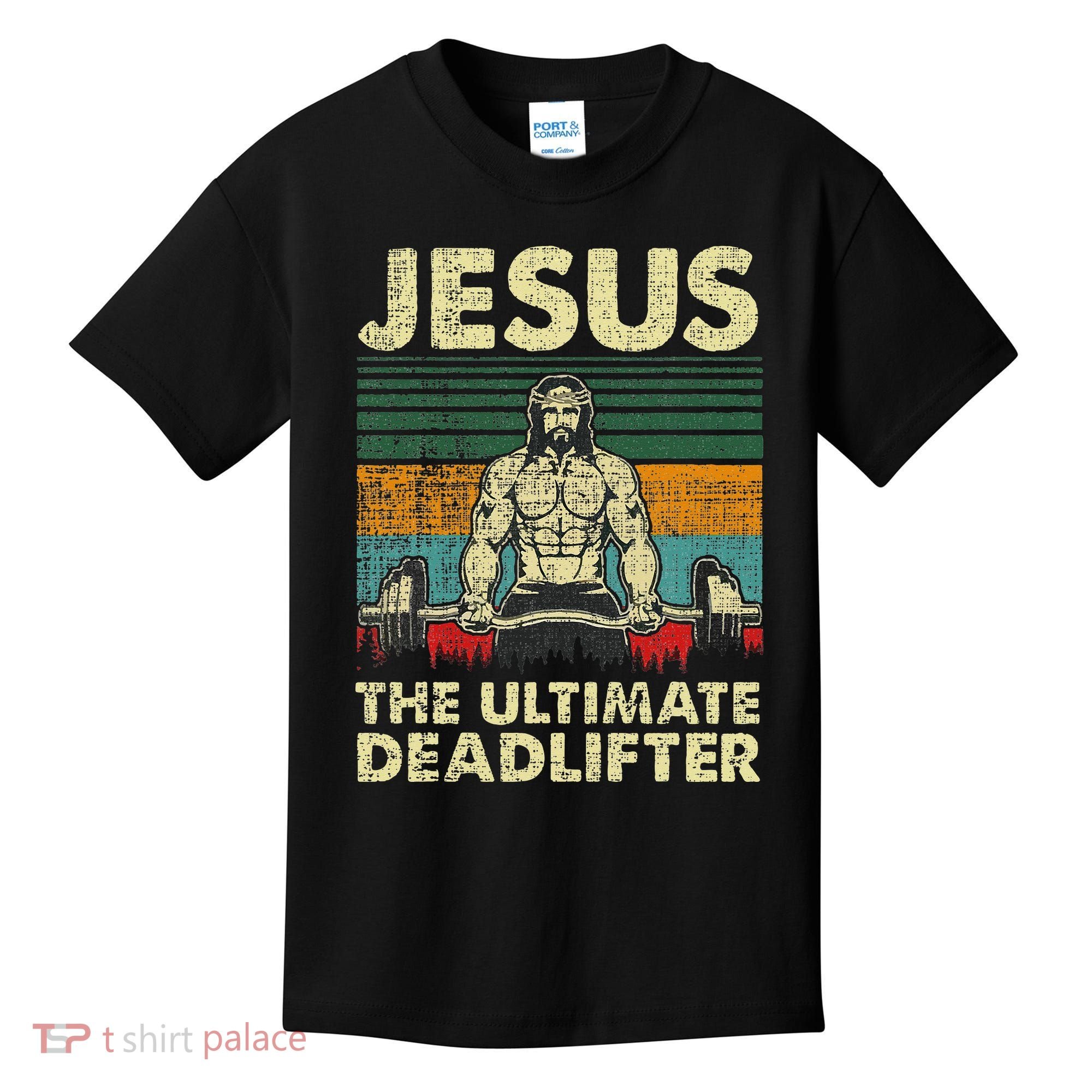 Jesus The Ultimate Deadlifter Funny Christian Workout Jesus Kids T-Shirt