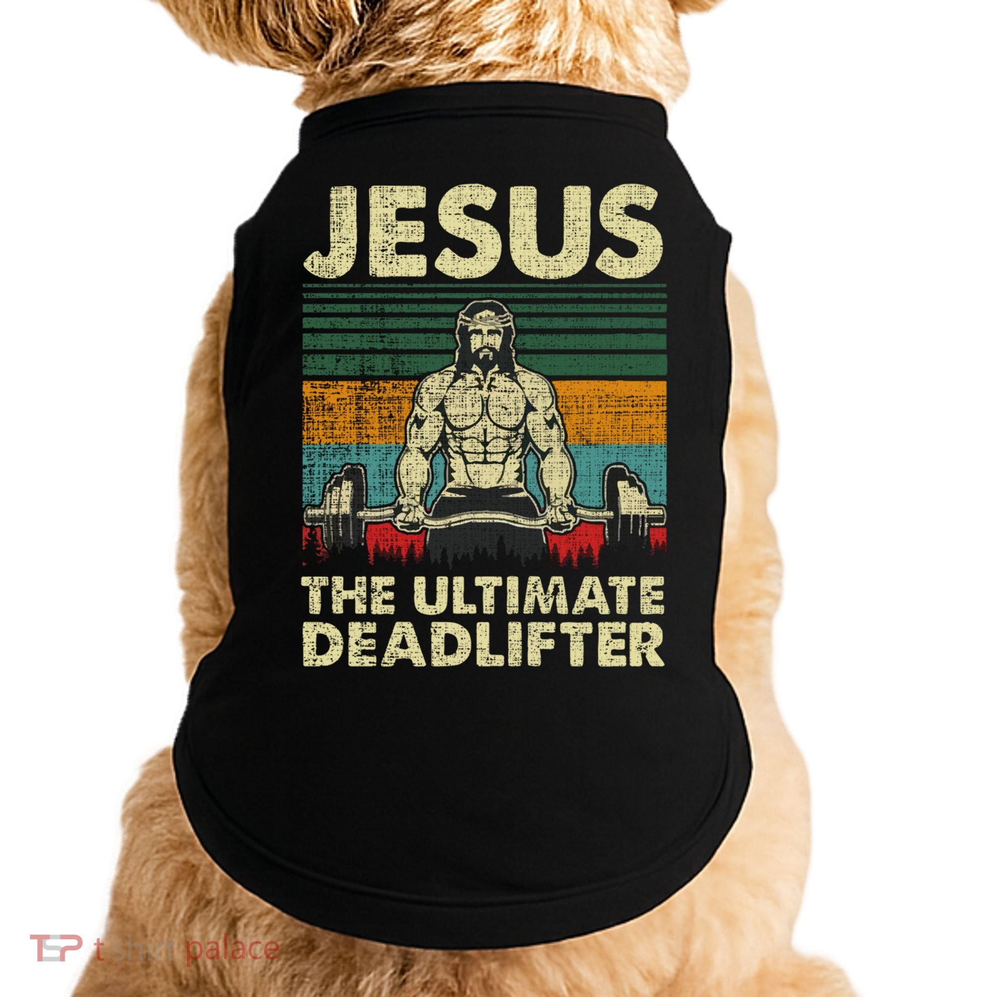 Jesus The Ultimate Deadlifter Funny Christian Workout Jesus Gift Doggie Tank