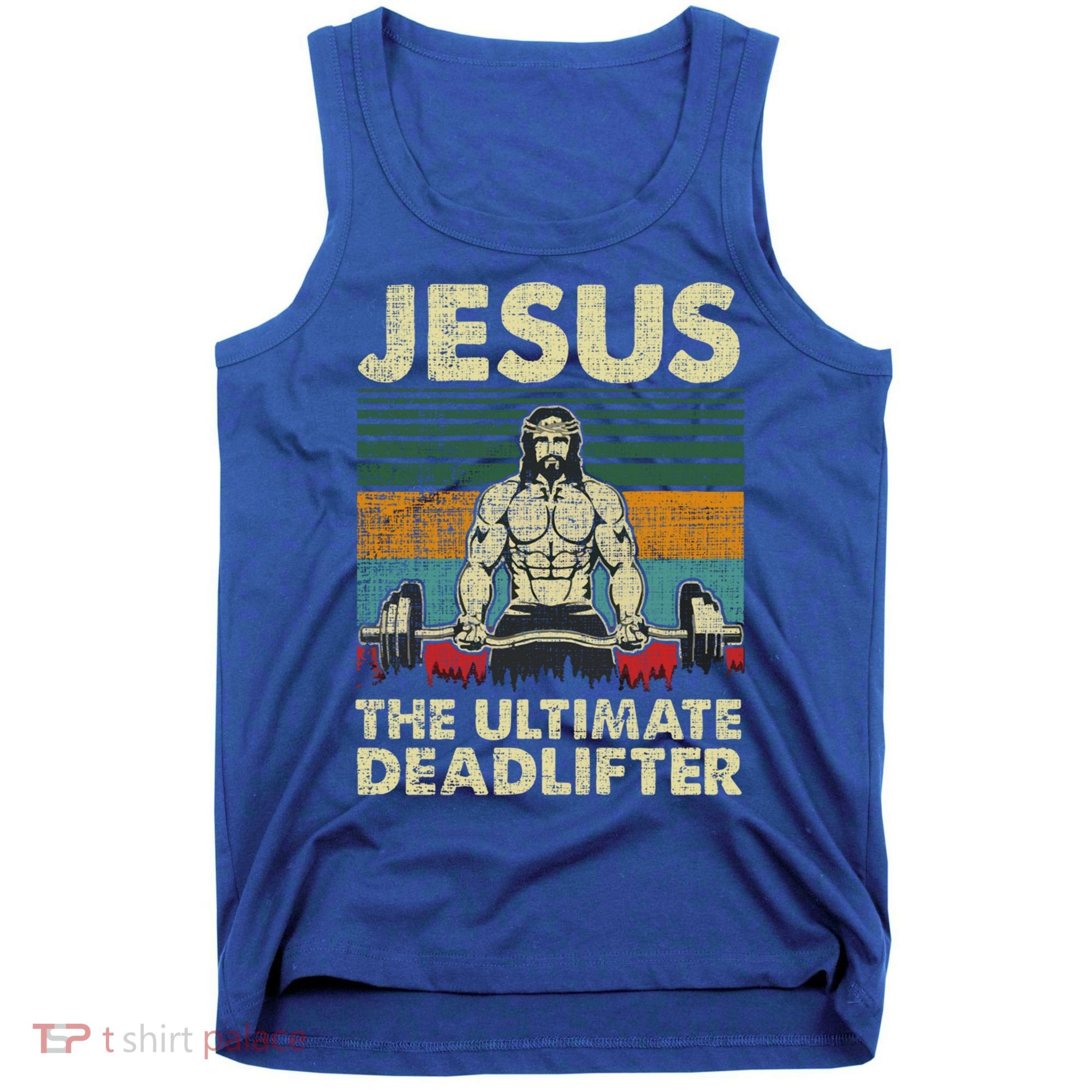 Jesus The Ultimate Deadlifter Funny Christian Workout Jesus Gift Tank Top
