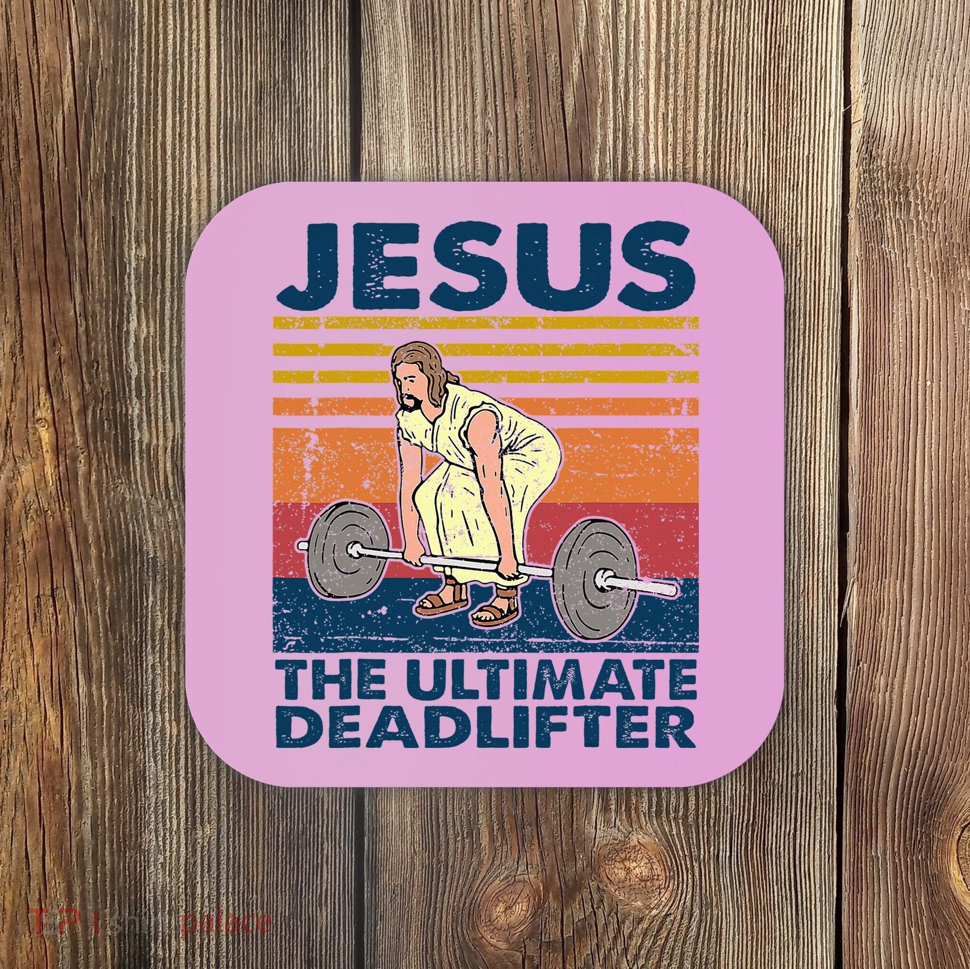 Jesus The Ultimate Deadlifter Funny Christian Gym Coaster