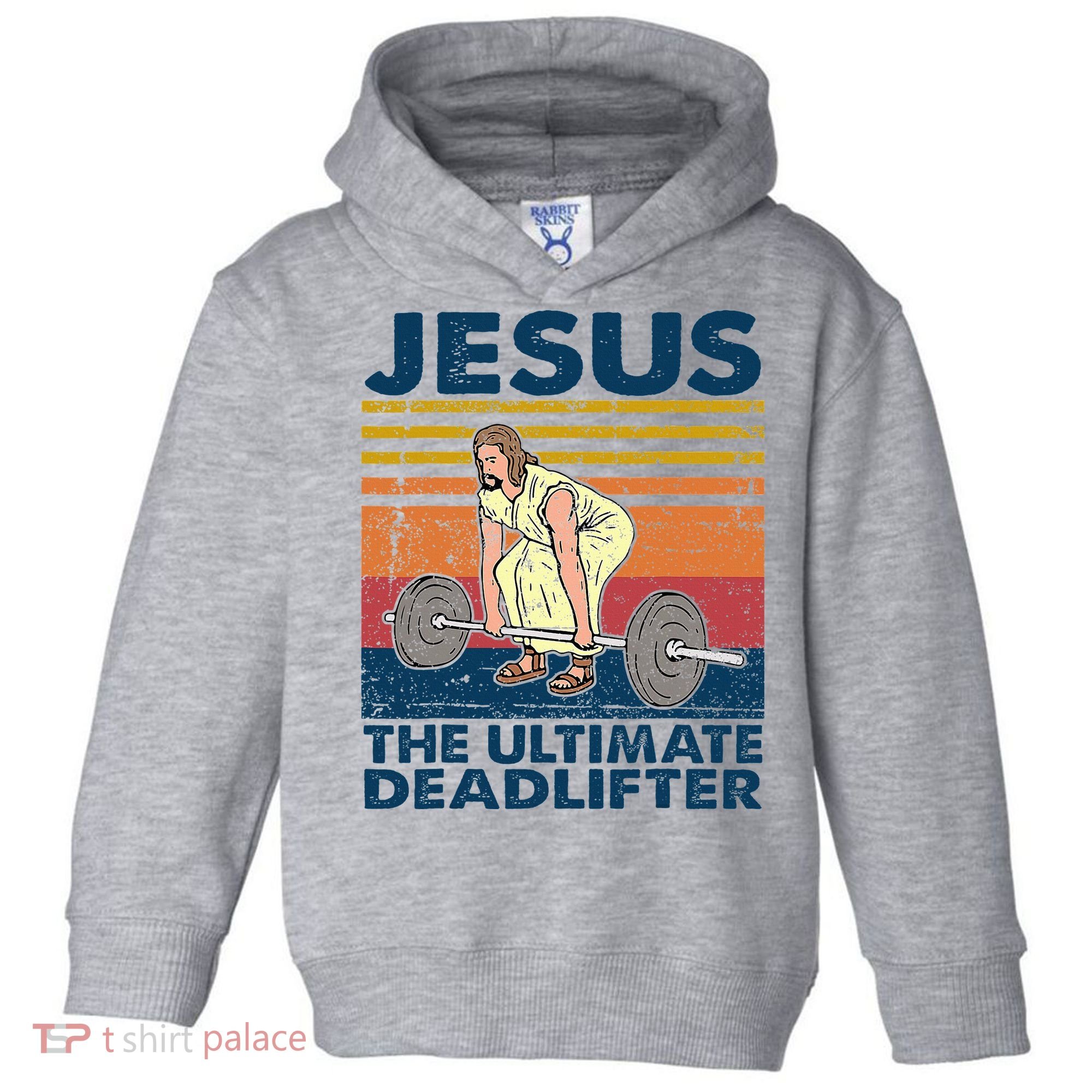Jesus The Ultimate Deadlifter Funny Christian Gym Toddler Hoodie