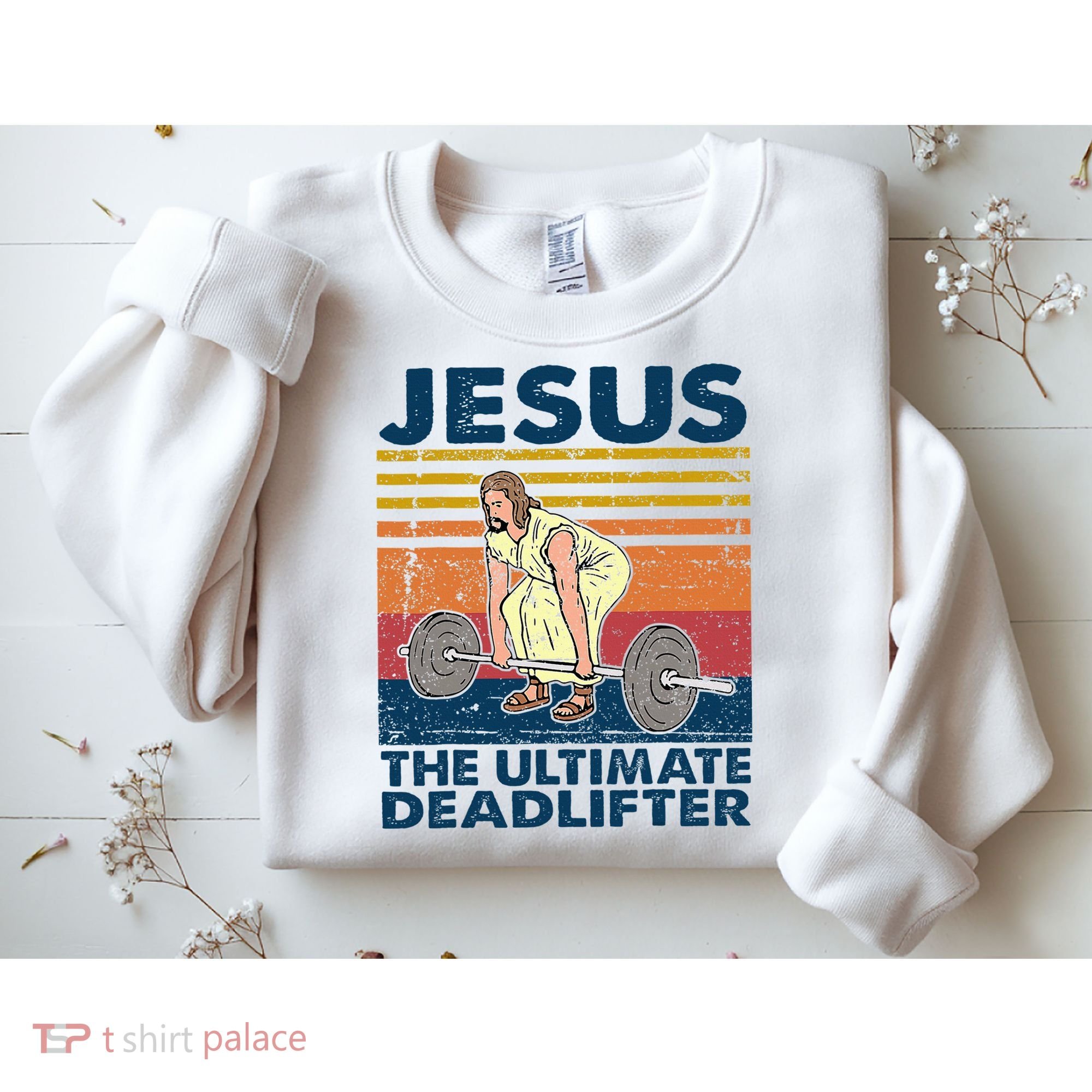 Jesus The Ultimate Deadlifter Funny Christian Gym Sweatshirt