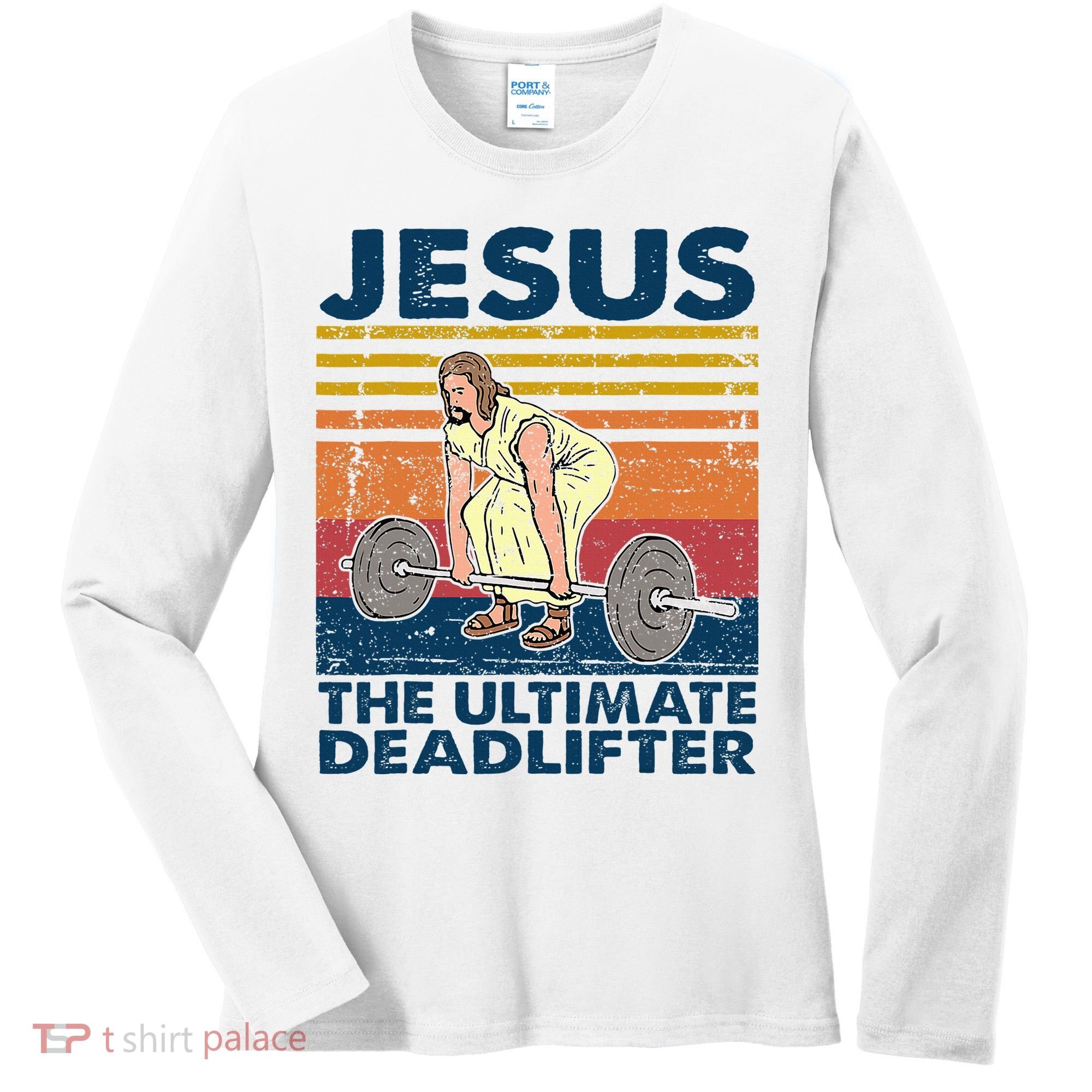 Jesus The Ultimate Deadlifter Funny Christian Gym Women's Long Sleeve Shirt