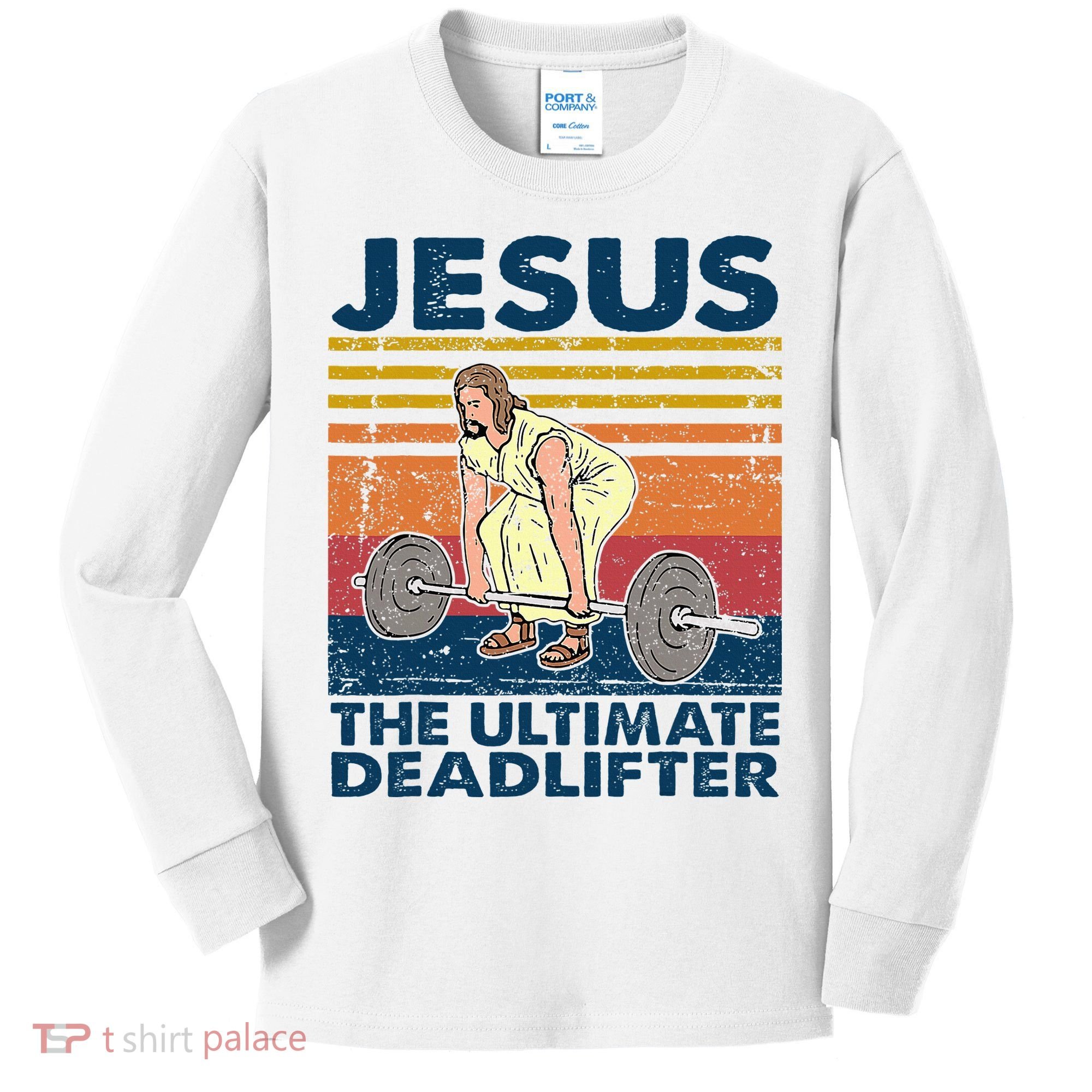 Jesus The Ultimate Deadlifter Funny Christian Gym Kids Long Sleeve Shirt