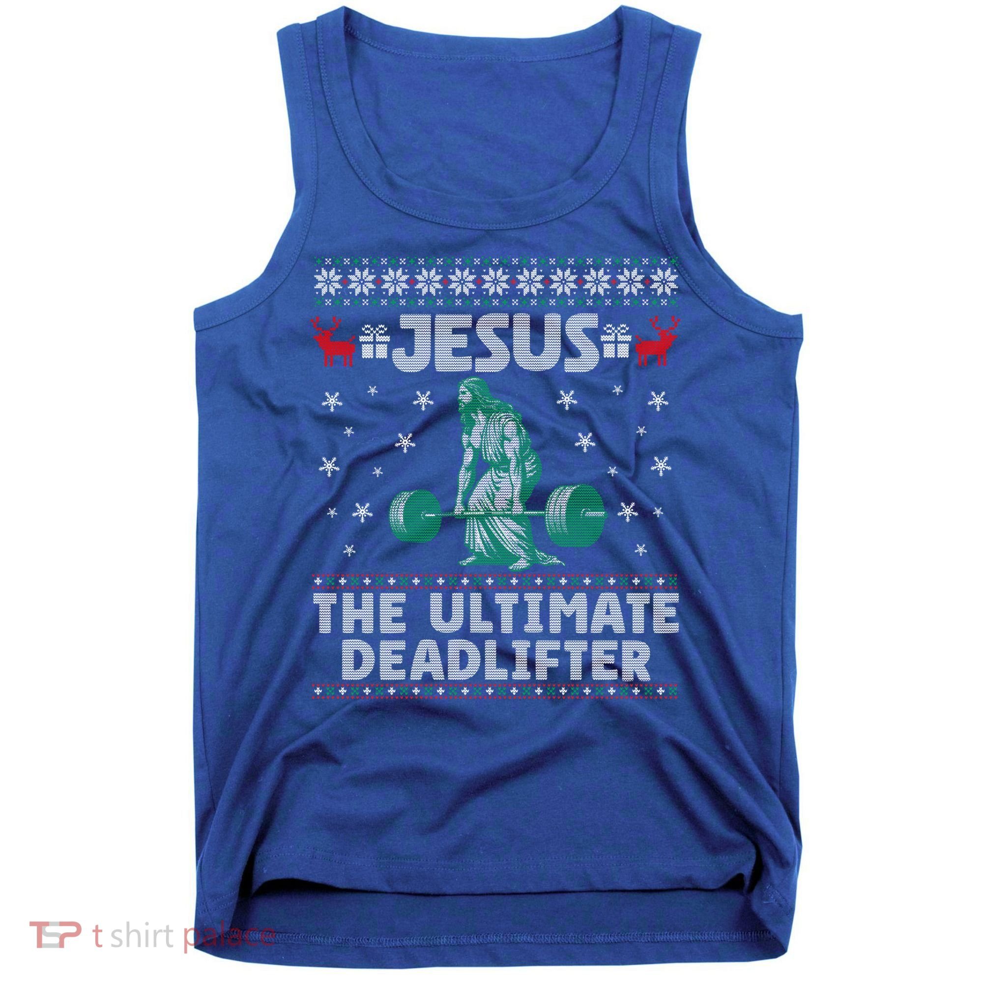 Jesus The Ultimate Deadlifter Christmas Ugly Sweater Cool Gift Tank Top