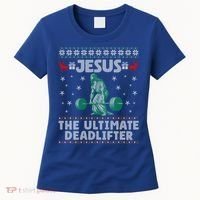 Jesus The Ultimate Deadlifter Christmas Ugly Sweater Cool Gift Women's T-Shirt thumb 0