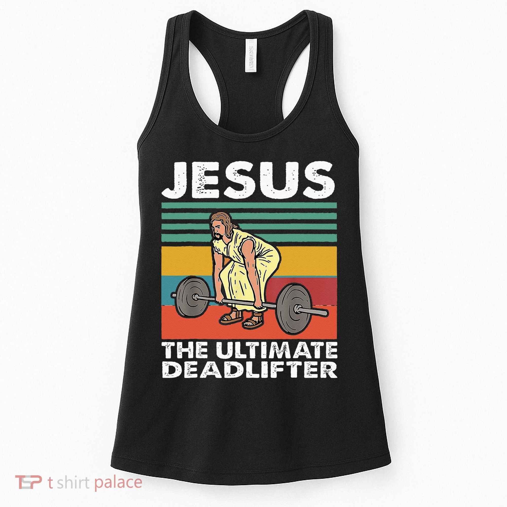 Jesus The Ultimate Deadlifter Funny Jesus Lifting Gym Women's Tank Top