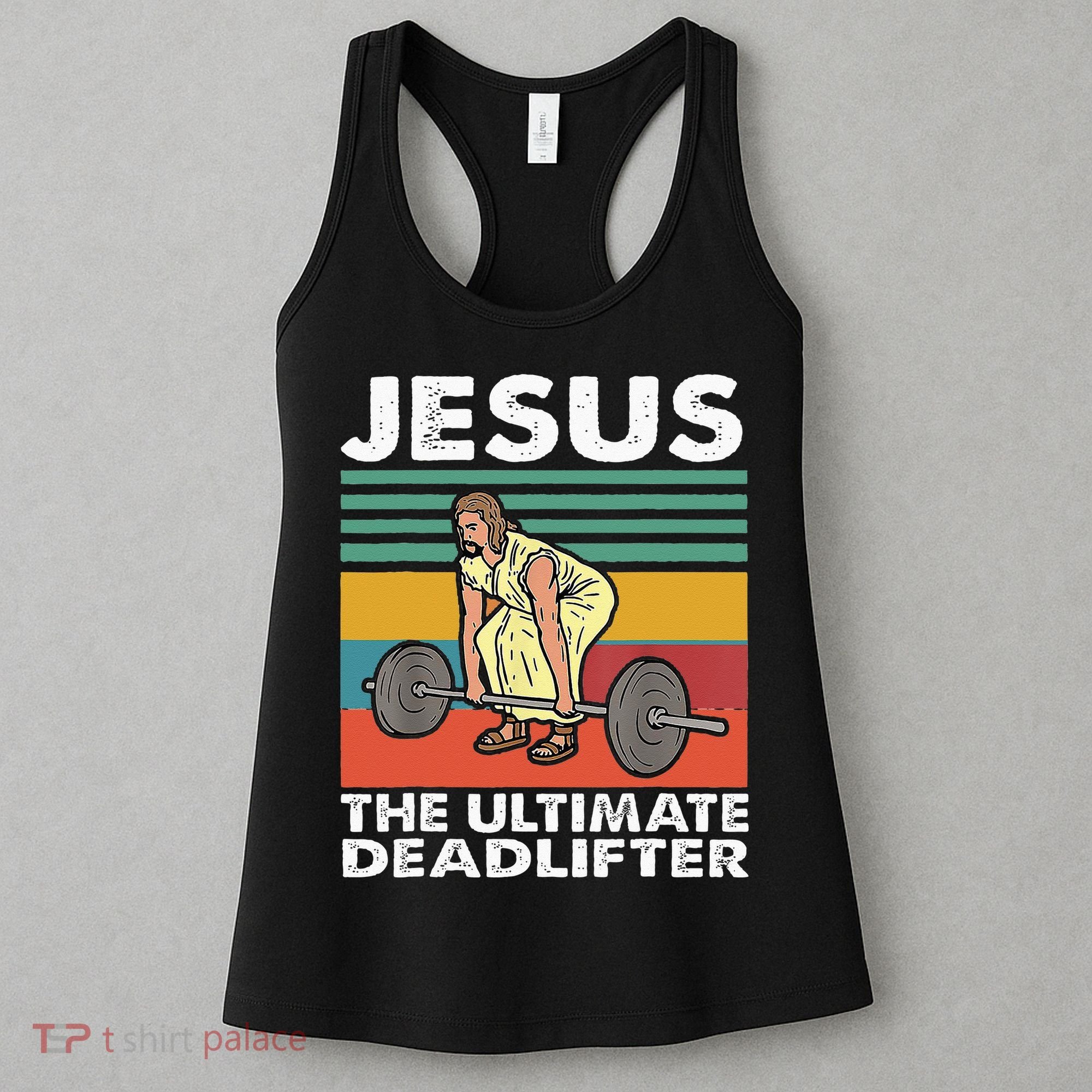 Jesus The Ultimate Deadlifter Funny Jesus Lifting Gym Women's Tank Top