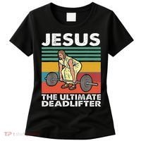 Jesus The Ultimate Deadlifter Funny Jesus Lifting Gym Women's T-Shirt thumb 0