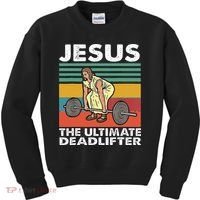 Jesus The Ultimate Deadlifter Funny Jesus Lifting Gym Kids Sweatshirt thumb 0