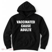 Justin Trudeau Vaccinated Cause Adults Hoodie thumb 0