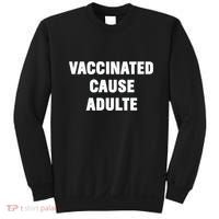 Justin Trudeau Vaccinated Cause Adults Sweatshirt thumb 0